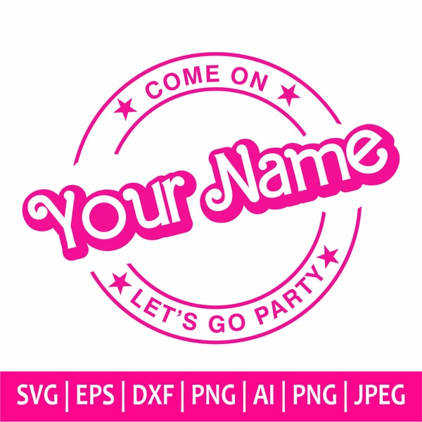 Allez « Votre texte » Let's Go Party Svg, Svg personnalisé, nom personnalisé texte personnalisé Princesse Babe Girl Svg, Clipart, fichier Svg coupe Cricut, Silhouette