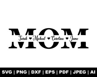 Mom Svg, Mother's Day Gift Svg, Mom Split Name Frame Svg, Mom Cut File, Mom Outline, Mom Shirt Png, Mom Cricut Svg File, Instant Download