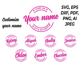 Come On "Your Text" Let's Go Party Svg, Custom Svg, Custom Name Custom Text Princess Babe Girl Svg, Clipart, Svg Cut File Cricut, Silhouette