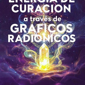 May include: An abstract digital art piece with the text "ENERGIA DE CURACION a través de GRAFICOS RADIONICOS". The image features a glowing crystal and swirling energy patterns in shades of purple, yellow, and blue.