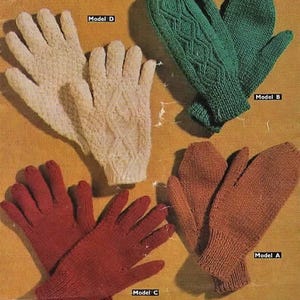 May include: A collection of knitted gloves and mittens in various styles and colors. Includes cream-colored gloves with a diamond pattern, green cable-knit mittens, red gloves, and brown mittens. The image includes the text "Model D", "Model B", "Model C", and "Model A".