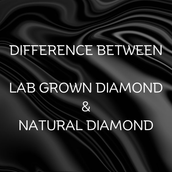 Educational Service: Difference Between Lab Grown Diamond & Natural Diamond