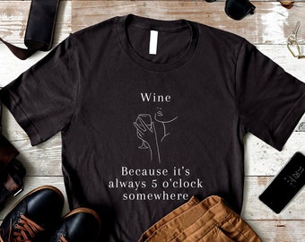 Wine Time Shirt, Drinking Shirt, I Love Wine Shirt, Drinking Wine Shirt, Wine T-Shirt, Wine Shirt, Wine Lover Shirt, Funny Wine Shirt