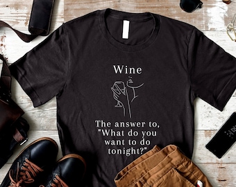 Wine Tonight Shirt, Drinking Shirt, I Love Wine Shirt, Drinking Wine Shirt, Wine T-Shirt, Wine Shirt, Wine Lover Shirt, Funny Wine Shirt