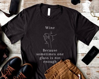 Wine Glass Shirt, Drinking Shirt, I Love Wine Shirt, Drinking Wine Shirt, Wine T-Shirt, Wine Shirt, Wine Lover Shirt, Funny Wine Shirt