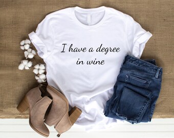 Wine Degree Shirt, I Love Wine Shirt, Wine Shirt, Funny Wine Shirt, Wine Lover Shirt, Drinking Shirt, Wine Not Shirt