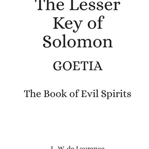 Puede incluir: Fondo blanco con texto negro. El texto dice: "The Lesser Key of Solomon GOETIA The Book of Evil Spirits" por L. W. de Laurence. El n&uacute;mero 187 est&aacute; en la parte inferior.