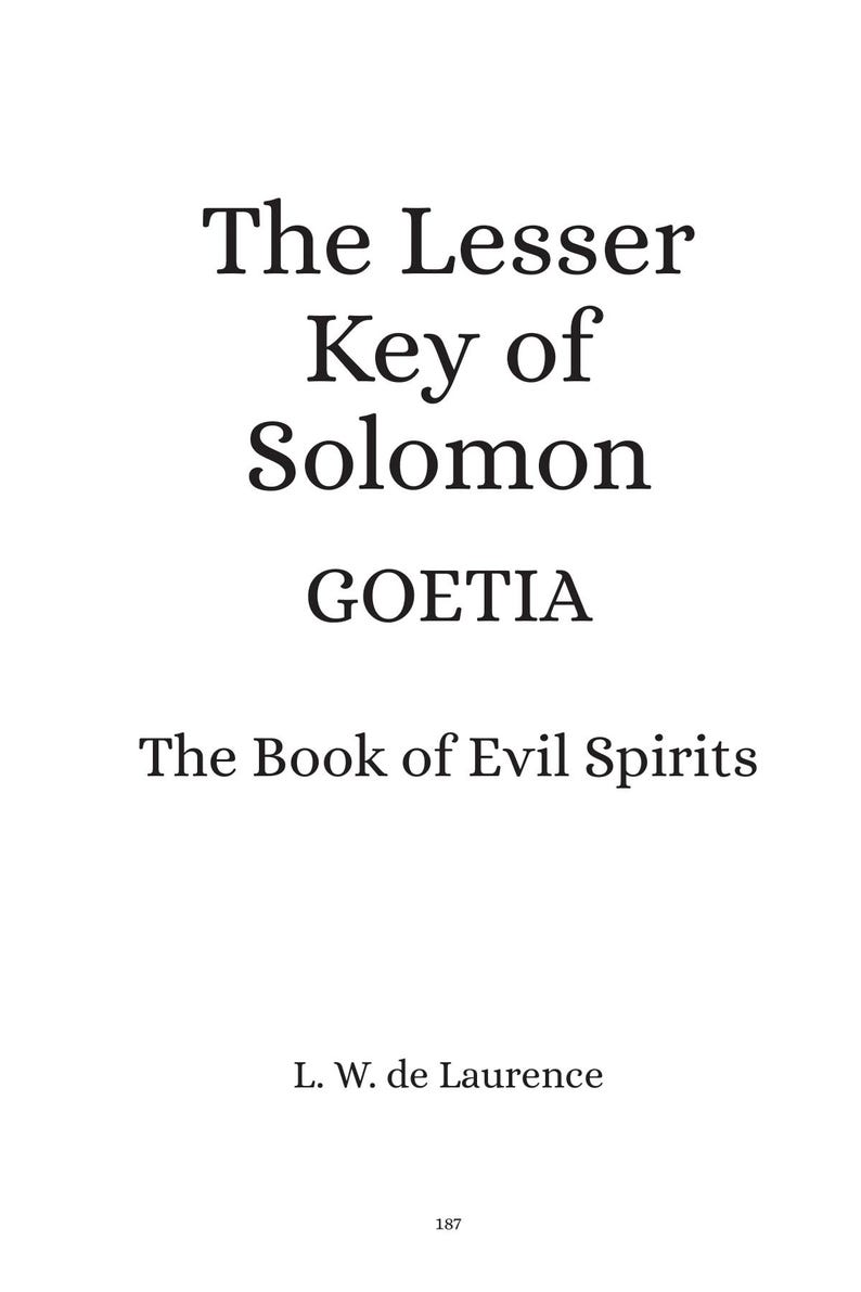 Puede incluir: Fondo blanco con texto negro. El texto dice: "The Lesser Key of Solomon GOETIA The Book of Evil Spirits" por L. W. de Laurence. El n&uacute;mero 187 est&aacute; en la parte inferior.