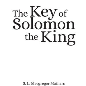 Puede incluir: Portada de libro con el t&iacute;tulo "The Key of Solomon the King" en negrita. El nombre del autor, S. L. Macgregor Mathers, est&aacute; impreso debajo. El fondo es blanco.