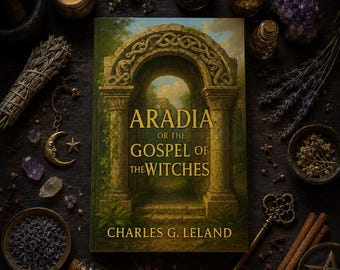 Aradia: Gospel of the Witches by Charles G. Leland (Paperback)
