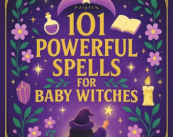 101 Hechizos Mágicos para Brujas Principiantes: Libro de Brujería para Principiantes (Descarga Digital)