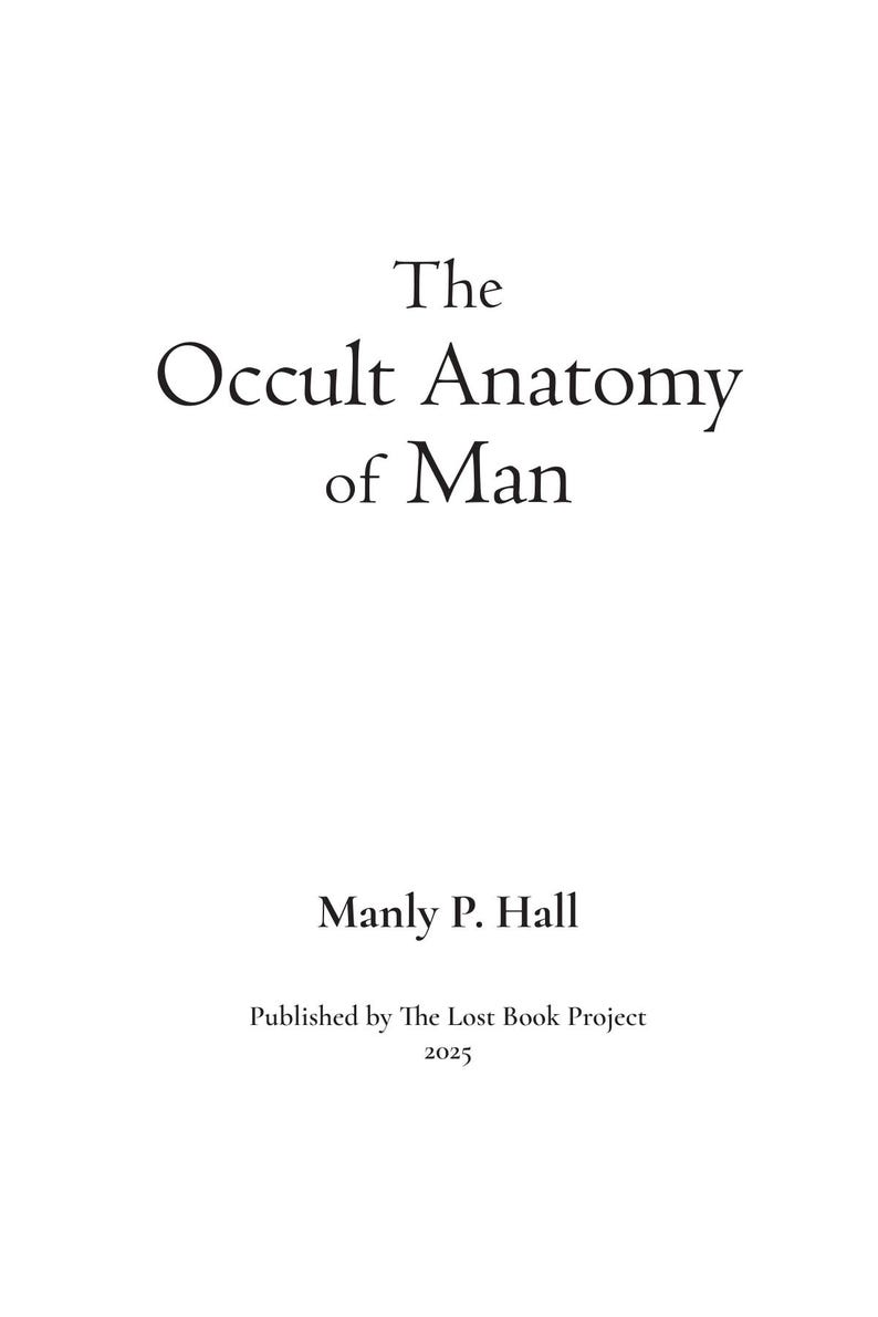 May include: A book cover with the title "The Occult Anatomy of Man" in a serif font. The author's name, Manly P. Hall, and the publisher, The Lost Book Project, are also displayed. The publication year is 2025.