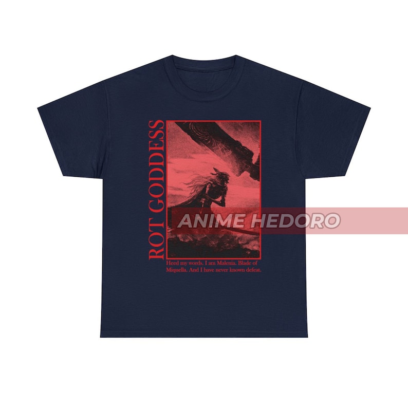 May include: A navy blue t-shirt with a red graphic of a character from a video game. The graphic includes the text "ROT GODDESS" and "ANIME HEDORO". The text below the graphic reads "Heed my words. I am Malenia. Blade of Miquella. And I have never known defeat."