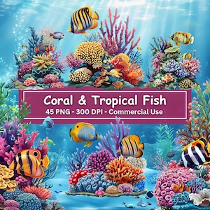 Coral And Tropical Fish Clipart Bundle, 45 PNG Set, Ocean Backdrop, Colorful Fish, Sea Plants, Underwater Ocean Clip Art