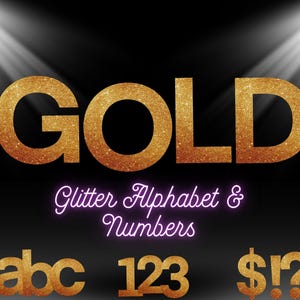 Puede incluir: Alfabeto y números con purpurina dorada sobre fondo negro. La palabra "GOLD" se muestra en letras grandes de purpurina dorada. Debajo, el texto "Glitter Alphabet & Numbers" está escrito en cursiva. También se muestran ejemplos del alfabeto, números y símbolos.