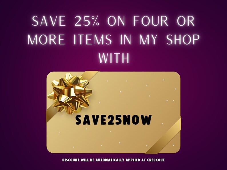 May include: A gold gift card with a gold bow and ribbon. The text on the card reads "SAVE25NOW" and "DISCOUNT WILL BE AUTOMATICALLY APPLIED AT CHECKOUT".