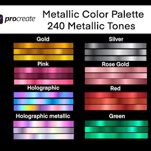 May include: Image of a metallic color palette with 240 tones. The palette includes gold, silver, pink, rose gold, holographic, red, holographic metallic, and green color swatches. The Procreate logo is in the upper left corner.