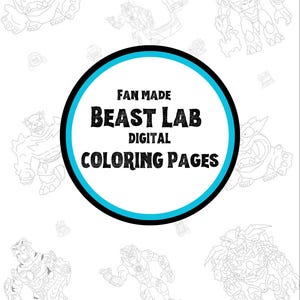 May include: Black and white line art coloring pages featuring characters from the Beast Lab cartoon. The title of the coloring pages is "Fan Made Beast Lab Digital Coloring Pages".