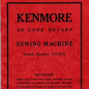 Vintage Kenmore De luxe Rotary Sewing Machine Model Number 117.812 Instruction Manual Guide Digital PDF File Sears