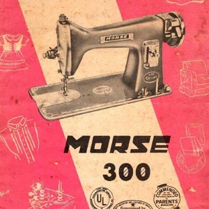 PDF-MORSE Model 300 Deluxe Electric Sewing Machine Owner's Manual Digital File Instructions