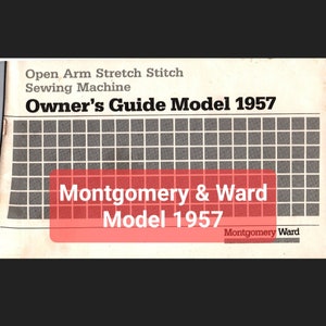 Montgomery Ward Owner&#39;s Guide PDF Model 1957 Open Arm Stretch Stitch Sewing Machine Digital Manual Vintage