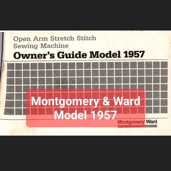 Montgomery Ward Owner's Guide PDF Model 1957 Open Arm Stretch Stitch Sewing Machine Digital Manual Vintage