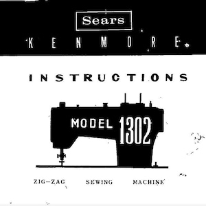 PDF Kenmore Model 1302 Sewing Machine Digital PDF File Instructions Manual
