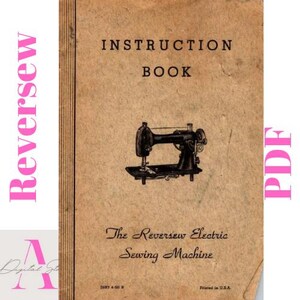 Vintage Reversew Electric Sewing Machine Digital PDF File, Parts list with pictures/ Owners Manual Instructions Guide