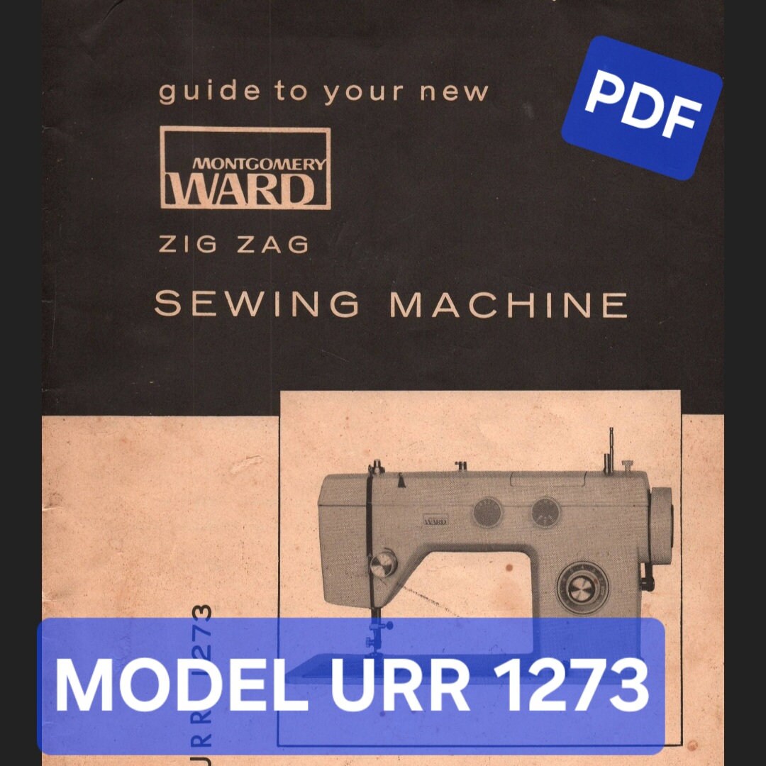 Montgomery Ward Zig Zag Sewing Machine Guide User Manual MODEL URR 1273 Vintage Instructions