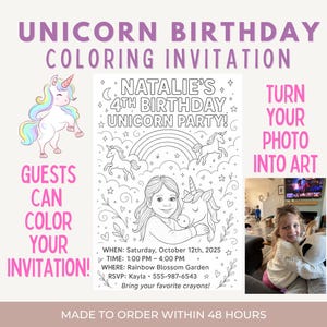 May include: A unicorn-themed birthday colouring invitation with the text "Natalie's 4th Birthday Unicorn Party!" and "Guests Can Colour Your Invitation!" Includes a photo of a girl and a unicorn. The invitation is made to order.