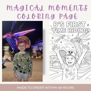 May include: A coloring page with the text "B's First Time Riding!" and a photo of a child. The page features a line drawing of the child with arms raised, and a background of a theme park ride. The words "Magical Moments Coloring Page" are at the top.