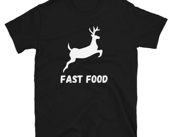 Funny Hunting T-Shirt: "Fast Food" Deer Graphic Tee