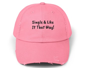 Distressed Cap "Single & Like It That Way!" Basecall Cap Hat Gift For Her