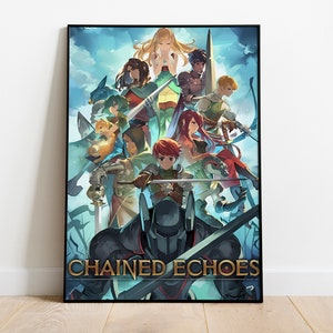 May include: A poster featuring a group of anime characters in a fantasy setting. The characters are standing in front of a blue and white background with clouds. The poster has the title "CHAINED ECHOES" in gold lettering.