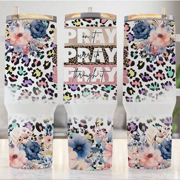 Pray on it, Pray over it Floral 40oz Quencher Tumbler Wrap, Bible Verse PNG 40oz  Tumbler Sublimation Designs, 40oz Glitter Leopard Floral