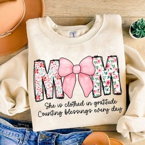 Mom She is Clothed in Gratitude Counting Blessings Every Day Png, Wildflowers Mom png, Bible Verses png,Empowered Women, Mom Coquette Bow