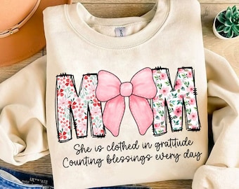 Mom She is Clothed in Gratitude Counting Blessings Every Day Png, Wildflowers Mom png, Bible Verses png,Empowered Women, Mom Coquette Bow