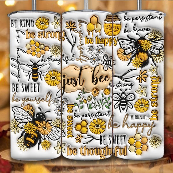 3D Positive Affirmations Inflated Tumbler Wrap, 3D Just Bee Tumbler, 3D Puff Bumblebee Inspirational Affirmation Tumbler, Digital Download