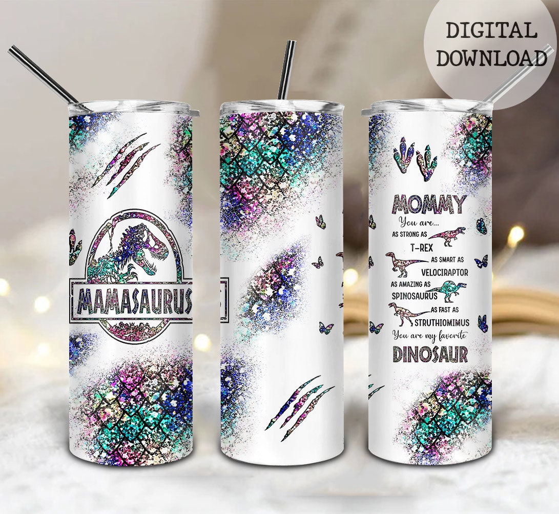 Don't Mess With Mamasaurus 20oz Skinny Tumbler Png for Mom, Dinosaur Mom  20oz Tumbler Png, Dino Mom Colorful Design Tumbler Instant Download