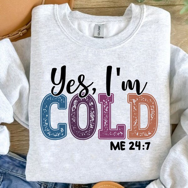 Oui, j’ai froid 24 7 Png, Christmas Bible Funny Shirt PNG, Funny Christmas png, Trendy Christmas png, Not Made for Winter Sublimation