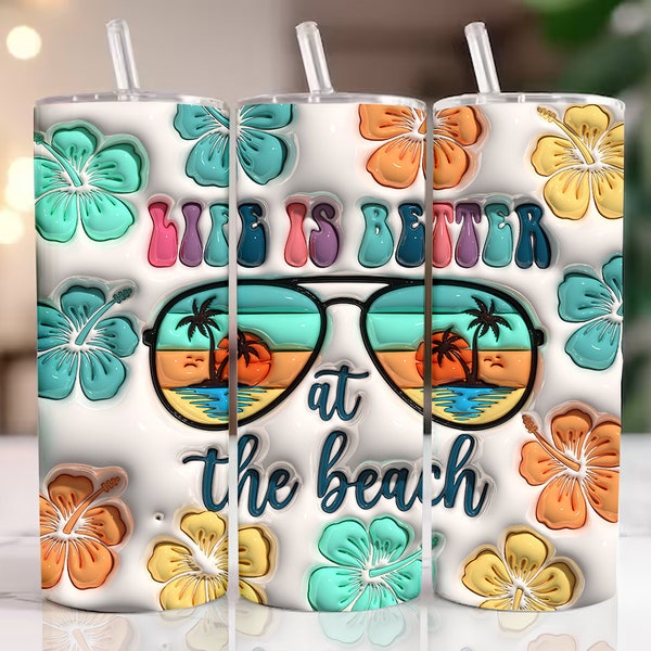 3D Summer Vibes Inflated Tumbler Wrap, 3D Life is better at the beach Tumbler Wrap, 3D Tropical Flowers Puffy 20oz Skinny Sublimation 3D