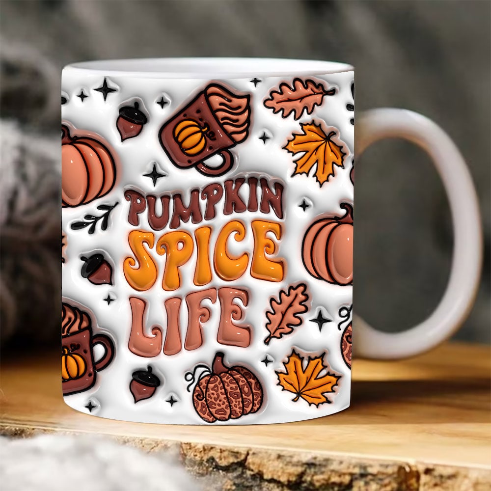 3D Pumpkin Spice Life Inflated Mug , 3D Puff Pumpkin Spice 11oz 15oz Mug ,Fall Coffee Mug  