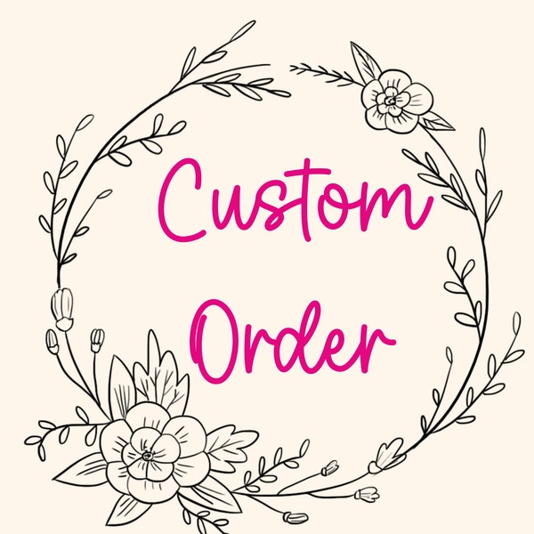 Custom order