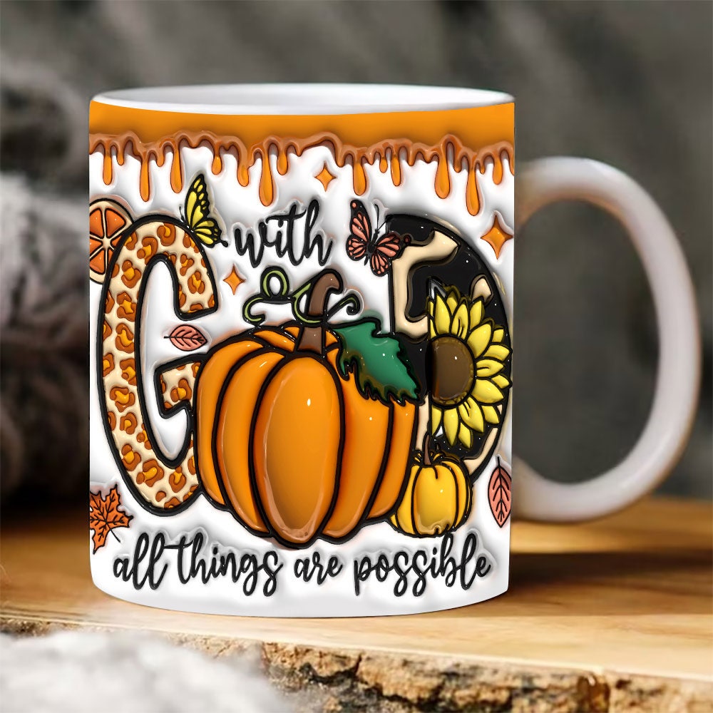 With God all things are possible Inflated Mug , 3D Fall Pumpkin Mug, Western Mug, Thankful Mug, Jesus Mug