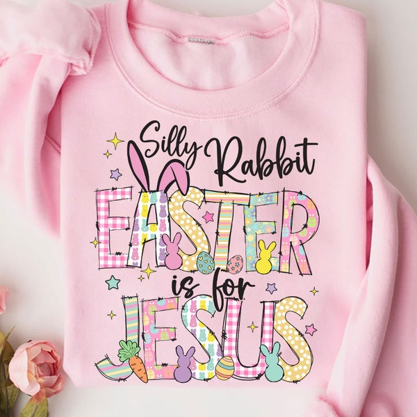 Silly Rabbit Easter is for Jesus png, Religious Png, Easter png, Easter Christian png, Jesus sublimation, Easter Sublimation designs