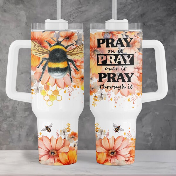 Bee 40oz Quencher Tumbler Wrap, Pray On It, Pray Over It Religious God Jesus Seamless PNG Tumbler Design Sublimation Designs Downloads