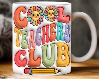 3D Cool Teacher Club Inflated Mug Wrap, Teacher Mug Wrap, 3D Puffy Mug Design, 11oz 15oz Mug wrap, Teacher life Mug Png, Digital Download