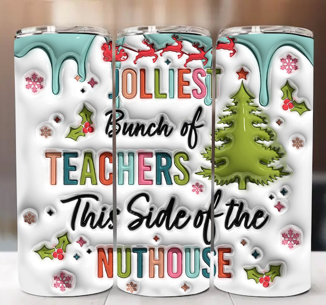 3D Jolliest Bunch of Teacher Inflated Tumbler Wrap, Funny Teacher
