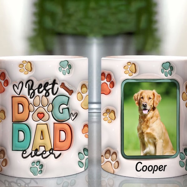 3D Best Dog Dad Ever Mug Wrap PNG 3D Dog Dad with Photo Puffy Mug PNG, 3D Inflated Mug PNG 11oz15oz Mug Wrap Digital Download Dog Dad Gift