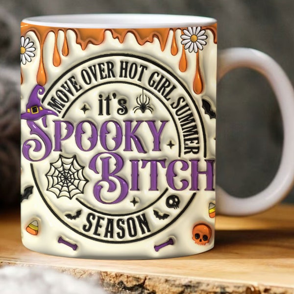 3D Spooky Bitch Inflated Mug Wrap, 3D Horror Halloween Mug Wrap, 3D Inflated Ghost Png, 3D Puffy 11oz 15oz Spooky Halloween Mug Wrap